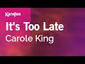 It's Too Late - Carole King | Karaoke Version | KaraFun