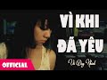 Vì Khi Đã Yêu | Vũ Duy Khánh [Official MV]