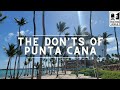 Punta Cana: The Don'ts of Punta Cana, The Dominican Republic
