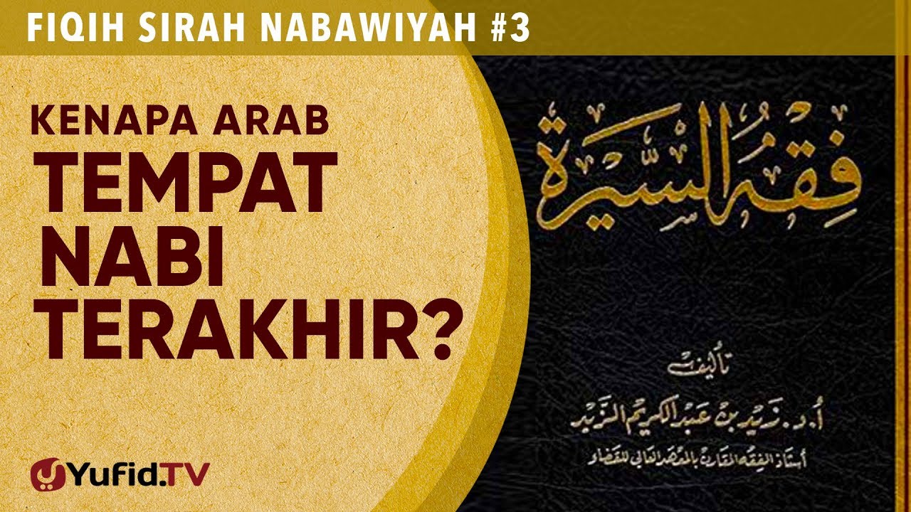 Fiqih Sirah Nabawiyah #3: Kenapa Arab Tempat Rasul Terakhir - Ustadz Johan Saputra Halim, M.H.I. Fiqih Sirah Nabawiyah #3: Kenapa Arab Tempat Rasul Terakhir - Ustadz Johan Saputra Halim, M.H.I.