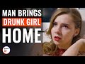 Man Brings Drunk Girl Home | @DramatizeMe