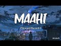 Maahi [Slowed+Reverb] Toshi Shabri | Sharib Sabri | SV Lofi