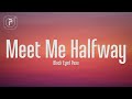 The Black Eyed Peas - Meet Me Halfway (Lyrics)