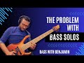 The Problem with Bass Solos | Bass With Benjamin - Bass Vlog Ep #2