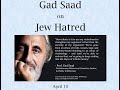 Gad Saad on Jew Hatred
