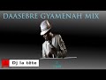 daasebre Gyamenah mix / ghana music 2019/dj la tet/highlife