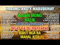 Habang Ako'y Nabubuhay (Playlist Album) 💕 Masakit Na Kanta Para Sa Mga Broken 💕 PAMATAY PUSONG KANTA