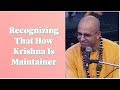 Amogh Lila Prabhu Lecture on Recognizing That How Krishna Is Maintainer