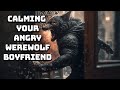 M4F - Werewolf Boyfriend Goes Crazy - Reverse Comfort | Growling | Angry | Yelling | ASMR RP