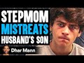 STEPMOM MISTREATS Husband's Son, What Happens Next Is Shocking | Dhar Mann