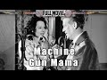 Machine Gun Mama | English Full Movie | Adventure Comedy Romance