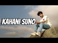 Khani suno 2.0 | sad song 💔🎧 | (slowed x reverb) lo-fi | remixed