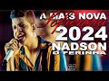 NADSON O FERINHA 2024 - A MAIS NOVA SOFRENCIA