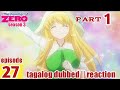 The Familliar Of Zero S3 Episode 27 Part 1 Tagalog Dub | reaction