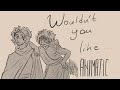 Wouldn't You Like | EPIC : The musical | Animatic