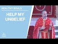 Help My Unbelief (w/ Fr. Nicholas Louh)