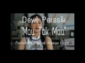 Dewi Perssik - Mau Tak Mau (Official Lyric Video)