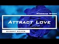 Attract Love / Heal Relationships - 639 Hz Solfeggio Frequency & "Kleem" Sanskrit Mantra Meditation