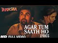 AGAR TUM SAATH HO' Full VIDEO song | Tamasha | Ranbir Kapoor, DeepikaPadukone |