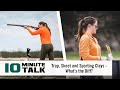 #10MinuteTalk - Trap, Skeet and Sporting Clays – What’s the Diff?
