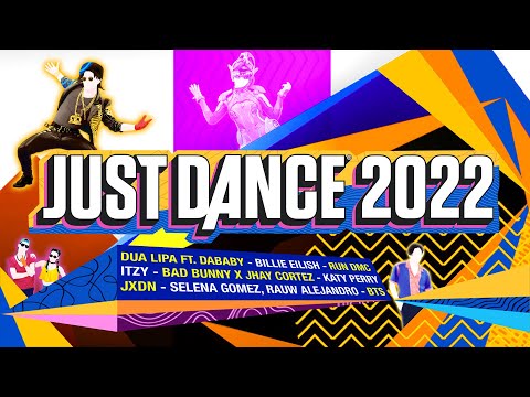 just dance 2022 new songs just dance 2022 new songs