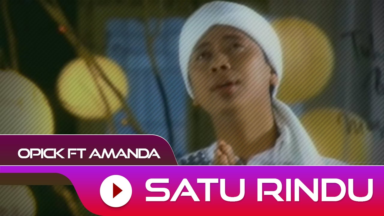 Opick feat. Amanda - Satu Rindu | Official Video Opick feat. Amanda - Satu Rindu | Official Video