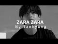 ZARA ZARA - Taehyung (bts V) AI cover - lyrics