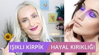 IŞIKLI EYELINER / LED KİRPİK DENİYORUM| Sebile Ölmez