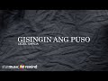 Gisingin Ang Puso - Liezel Garcia (Lyrics)