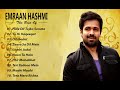 Best Of EMRAAN HASHMI TOp 10 Songs Of Emraan Hashmi , Latest Bollywood Hindi Songs 2019