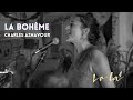 La Bohème cover- Lo la (version bilingue)