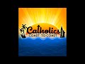 Catholics Coast to Coast-Hope & Trauma-05/04/24