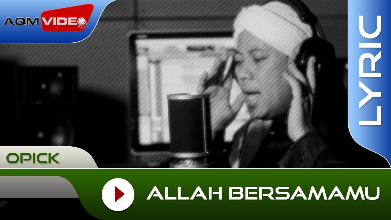 Opick - Allah BersamaMu | Official Lyric Video Opick - Allah BersamaMu | Official Lyric Video