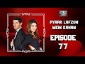 Pyaar Lafzon Mein Kahan - Episode 77 (HD 2023)