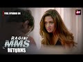 Ragini MMS Returns Full Episode 4 | The beginning of a nightmare | Riya Sen,Nishant Singh Malkan