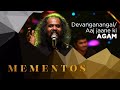 Devanganangal | Aaj Jaane ki | Agam | Mementos