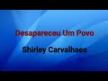Desapareceu Um Povo (Povo Barulhento) Shirley Carvalhaes [ Playback Com Letras ]