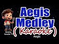 Aegis  Medley ( KARAOKE Version ) - Aegis