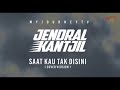 Jendral Kantjil - Saat Kau Tak Disini (Cover Version) Unofficial Lyric Video