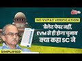 Supreme Court Rejects Pleas For 100% Verification Of EVM Votes With VVPATs, Says No To Ballot Paper