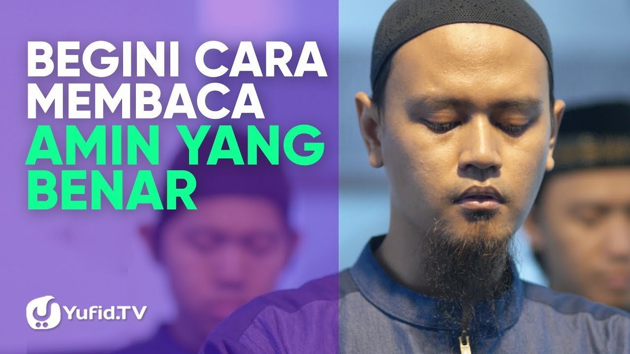 Tata Cara Sholat yang Benar Sesuai Sunnah LENGKAP: Cara Membaca Amin yang Benar (2019) Tata Cara Sholat yang Benar Sesuai Sunnah LENGKAP: Cara Membaca Amin yang Benar (2019)
