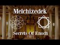 Origins Of Melchizedek - Secrets of Enoch