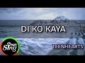 [MAGICSING Karaoke] TEENHEARTS_DI KO KAYA karaoke | Tagalog