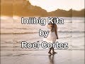 Iniibig Kita by Roel Cortez (Lyrics)