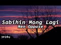 Men oppose -Sabihin Mong Lagi lyrics