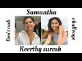 Samantha Vs Keerthy Suresh... 💕💕💕 don't rush Challenge.... comment your favorite... ❤❤❤