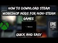 How To Download Steam Workshop Mods for Non-Steam Games - Full Tutorial | Epic & Xbox (2023 Guide)