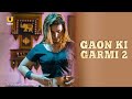 Gaon Ki Garmi | ULLU | Watch  Ullu Full Episode