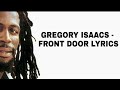 Gregory Isaacs - Front Door Lyrics