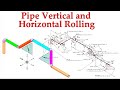 Pipe- Vertical and Horizontal Rolling Tutorial